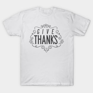 Give Thanks T-Shirt